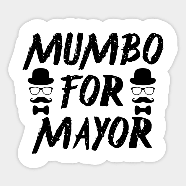 Mumbo For Mayor - Funny Slogan Sticker by Seopdesigns